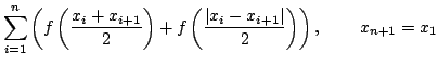 $displaystyle sum_{i=1}^{n}left( fleft( frac{x_{i}+x_{i+1}}{2}right) +fle... ...leftvert x_{i}-x_{i+1}rightvert }{2}right) right) , qquad x_{n+1}=x_{1}$