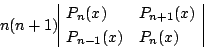 begin{displaymath}n(n+1) begin{array}{vert llvert} P_{n}(x) & P_{n+1}(x)  [3pt] P_{n-1}(x) & P_{n}(x) end{array}end{displaymath}