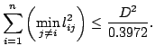 $displaystyle sum_{i=1}^n left(min_{j<br />eq i}l_{ij}^2ight) leq frac{D^2}{0.3972}.$