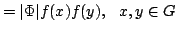 $displaystyle =vertPhi vert f(x)f(y),  x,yin G$