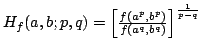 $ H_{f}(a,b;p,q)=left[ frac{{f(a^{p},b^{p})}}{{f(a^{q},b^{q})}}right] ^{frac{1}{p-q}}$