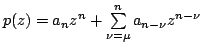 $ p(z)=a_nz^n +\sum\limits_{\nu=\mu}^n a_{n-\nu}z^{n-\nu}$