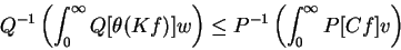 \begin{displaymath}
Q^{-1}\left( \int_{0}^{\infty }Q[\theta (Kf)]w\right) \leq P^{-1}\left(
\int_{0}^{\infty }P[Cf]v\right)
\end{displaymath}