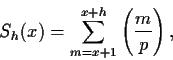 \begin{displaymath}
S_h(x)=\sum_{m=x+1}^{x+h} \left(\frac mp \right),
\end{displaymath}