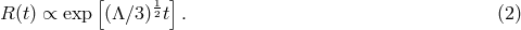 [ 1 ] R (t) &prop; exp (&Lambda; ∕3)2t . (2 )