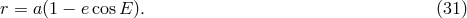 r = a(1 &minus; ecos E ). (31 )