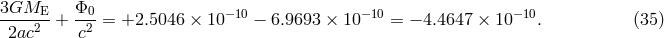 3GME---+ &Phi;0-= +2.5046 &times; 10&minus; 10 &minus; 6.9693 &times; 10&minus; 10 = &minus; 4.4647 &times; 10&minus; 10. (35 ) 2ac2 c2