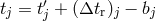 tj = t&prime;j + (&Delta;tr )j &minus; bj