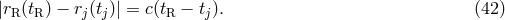 |r (t ) &minus; r (t )| = c(t &minus; t ). (42 ) R R j j R j