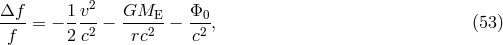 &Delta;f 1v2 GM &Phi; ----= &minus; ----&minus; ----E-&minus; --0, (53 ) f 2 c2 rc2 c2
