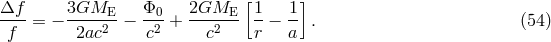 &Delta;f-- 3GME--- &Phi;0- 2GME---[1- 1] f = &minus; 2ac2 &minus; c2 + c2 r &minus; a . (54 )