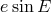 e sin E