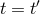 t = t&prime;