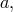 a,