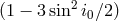 2 (1 &minus; 3 sin i0∕2)