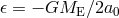 𝜖 = &minus; GME ∕2a0