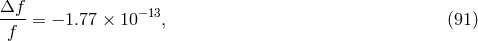 &Delta;f &minus;13 ----= &minus; 1.77 &times; 10 , (91 ) f