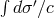 &int; &prime; d&sigma; ∕c