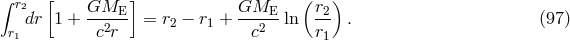 &int; r2 [ GME ] GME (r2 ) dr 1 + --2--- = r2 &minus; r1 + --2---ln -- . (97 ) r1 c r c r1