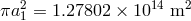 2 14 2 &pi;a 1 = 1.27802 &times; 10 m