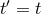 &prime; t = t