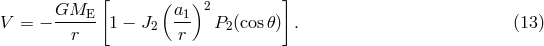 [ ( )2 ] V = &minus; GME--- 1 &minus; J a1- P (cos 𝜃) . (13 ) r 2 r 2
