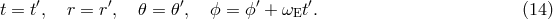 &prime; &prime; &prime; &prime; &prime; t = t, r = r, 𝜃 = 𝜃, ϕ = ϕ + &omega;Et . (14 )