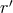 &prime; r