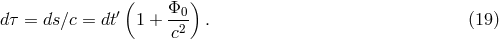 &prime;( &Phi;0-) d&tau; = ds ∕c = dt 1 + c2 . (19 )