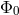 &Phi;0