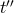 &prime;&prime; t