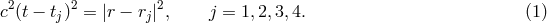 c2(t &minus; tj)2 = |r &minus; rj|2, j = 1,2,3,4. (1 )