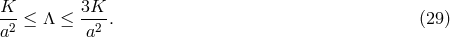 K 3K -2-&le; &Lambda; &le; --2-. (29 ) a a