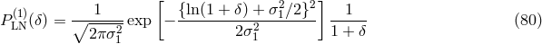 1 [ {ln(1 + &delta;) + &sigma;2∕2}2] 1 P(L1N)(&delta;) = ∘------exp &minus; ----------2---1----- ----- (80 ) 2&pi;&sigma;21 2&sigma;1 1 + &delta;