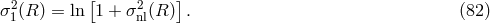 &sigma;2(R ) = ln [1 + &sigma;2 (R )]. (82 ) 1 nl