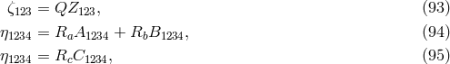 &zeta;123 = QZ123, (93 ) &eta;1234 = RaA1234 + RbB1234, (94 ) &eta;1234 = RcC1234, (95 )