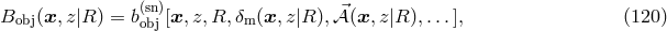 (sn) ⃗ Bobj(x, z|R ) = bobj [x, z,R, &delta;m(x, z|R ),𝒜 (x,z|R ),...], (120)