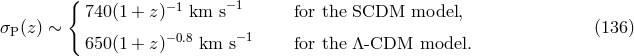 { &minus;1 &minus; 1 &sigma; (z ) &sim; 740(1 + z) km s for the SCDM model, (136 ) P 650(1 + z)&minus;0.8 km s&minus;1 for the &Lambda; -CDM model.