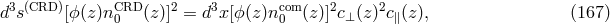 3 (CRD) CRD 2 3 com 2 2 d s [ϕ(z)n0 (z)] = d x [ϕ (z )n 0 (z)]c&perp; (z )c∥(z), (167 )