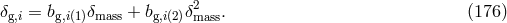 &delta;g,i = bg,i(1)&delta;mass + bg,i(2)&delta;2mass. (176 )