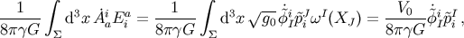 integral integral --1--- 3 i a --1--- 3 V~ --~i J I --V0--~i I 8pgG S d xA aE i = 8pgG S d x g0fIp~i w (XJ ) = 8pgG fI~pi ,