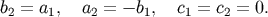 b2 = a1, a2 = - b1, c1 = c2 = 0.