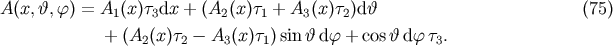 A(x,h, f) = A1(x)t3dx + (A2(x)t1 + A3(x)t2)dh (75) + (A2(x)t2 - A3(x)t1) sin h df + cosh df t3.
