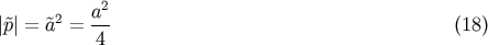 a2 |~p| = ~a2 = --- (18) 4