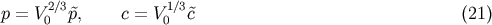 p = V 2/3p~, c = V 1/3~c (21) 0 0
