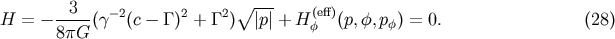 --3-- -2 2 2 V~ --- (eff) H = - 8pG (g (c - G) + G ) |p|+ H f (p, f,pf) = 0. (28)
