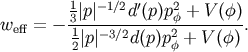 1| p |-1/2d'(p)p2+ V(f) weff = - 31------------f--------. 2|p|- 3/2d(p)p2f + V (f)
