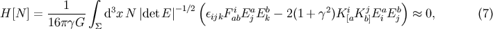 integral 1 3 -1/2( i a b 2 i j a b) H[N ] = ------- d xN |det E | eijkFabE jEk - 2(1 + g )K [aK b]Ei E j ~ ~ 0, (7) 16pgG S