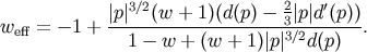 |p| 3/2(w + 1)(d(p) - 2|p| d'(p)) weff = - 1 + --------------------3--------. 1 - w + (w + 1)| p|3/2d(p)