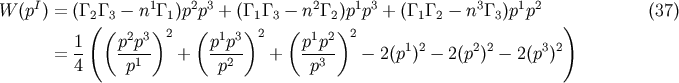I 1 2 3 2 1 3 3 1 2 W (p ) = (G2(G3 - n G1)p p + (G1G3 - n G2)p p + (G1G2 - n G3)p p ) (37) 1 (p2p3 )2 (p1p3 )2 (p1p2 )2 = -- --1-- + --2-- + --3-- - 2(p1)2- 2(p2)2 - 2(p3)2 4 p p p
